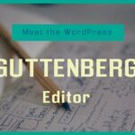Meet the new WordPress Guttenberg Editor