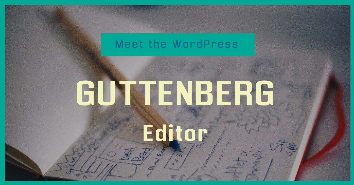 Meet the new WordPress Guttenberg Editor